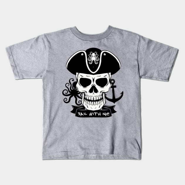 Pirate skull Sail with me Kids T-Shirt by letnothingstopyou